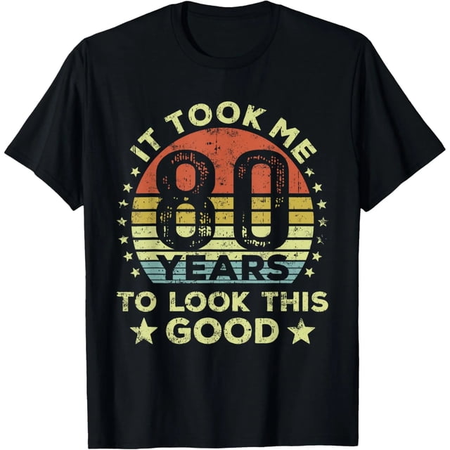 Playera de Mujer para 80º Cumpleaños - "Me Tardé 80 Años en Verme Así de Bien" - Cuello Redondo, Manga Corta, Estampado, Negra, Divertida