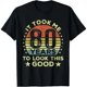 thumbnail image 1 of Playera de Mujer para 80º Cumpleaños - "Me Tardé 80 Años en Verme Así de Bien" - Cuello Redondo, Manga Corta, Estampado, Negra, Divertida, 1 of 7