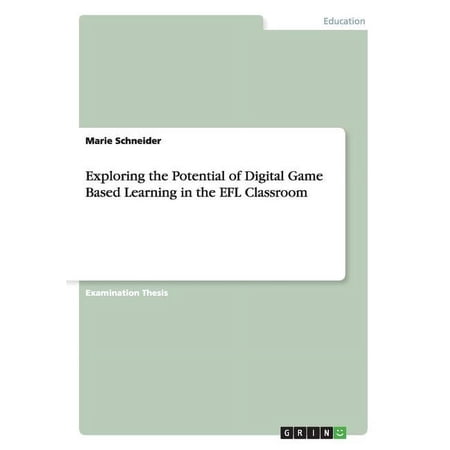 Exploring the Potential of Digital Game Based Learning in the EFL Classroom