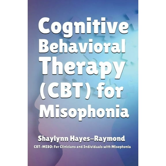 Cognitive Behavioral Therapy (CBT) for Misophonia, (Paperback)
