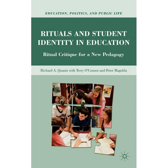 Education, Politics and Public Life Rituals and Student Identity in Education: Ritual Critique for a New Pedagogy, (Hardcover)