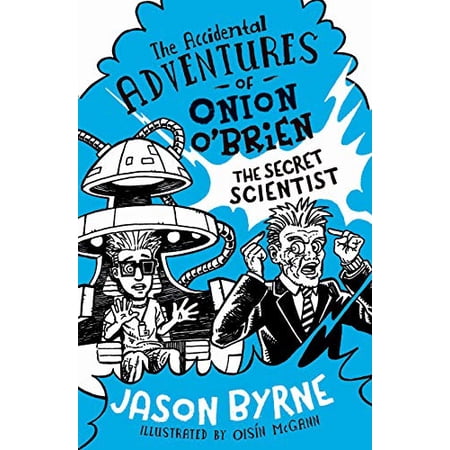 The Secret Scientist: The Secret Scientist (The Accidental Adventures