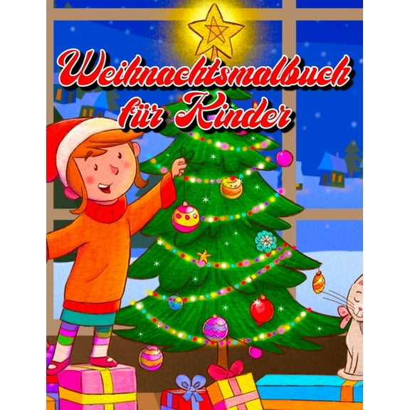 Weihnachtsmalbuch für Kinder : 36 einzigartige Winter- und Weihnachtsbilder für Kinder - Das perfekte Vor-und Weihnachtsgeschenk für Kinder die Weihnachten lieben! (Paperback)