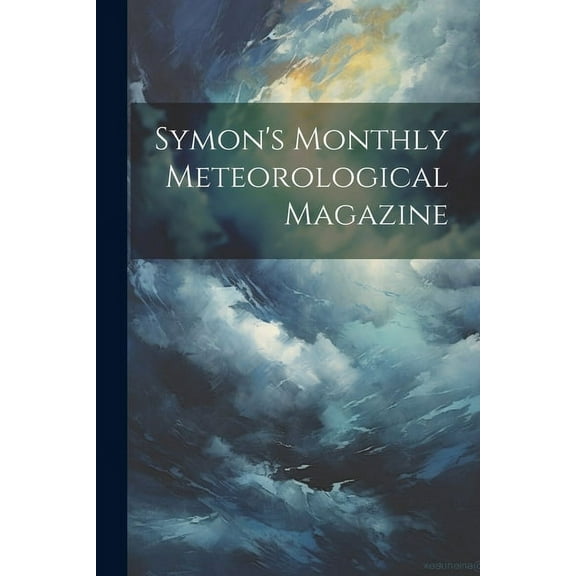 Symon's Monthly Meteorological Magazine, (Paperback)