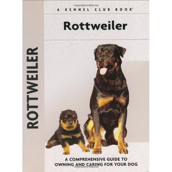 Pre-Owned Rottweiler: A Comprehensive Guide to Owning and Caring for Your Dog (Hardcover) 1593782039 9781593782030