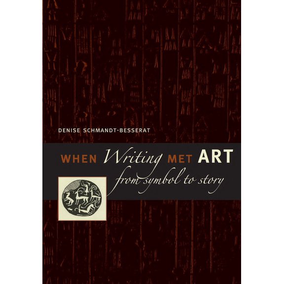 When Writing Met Art: From Symbol to Story, (Hardcover)
