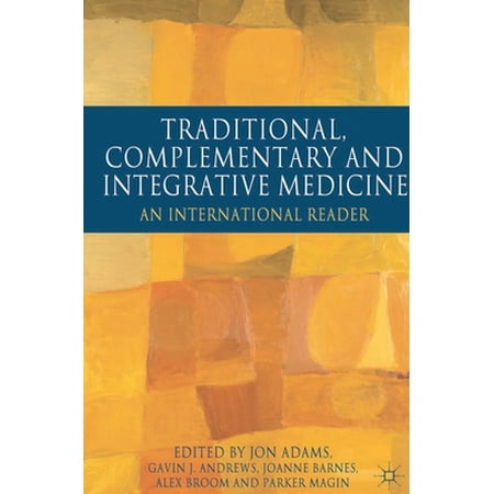 Traditional, Complementary and Integrative Medicine: An International Reader, Used [Paperback]