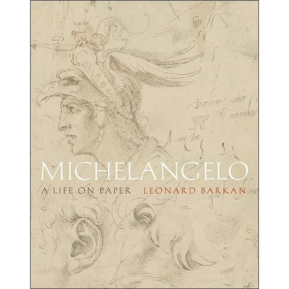 Michelangelo: A Life on Paper, (Hardcover)