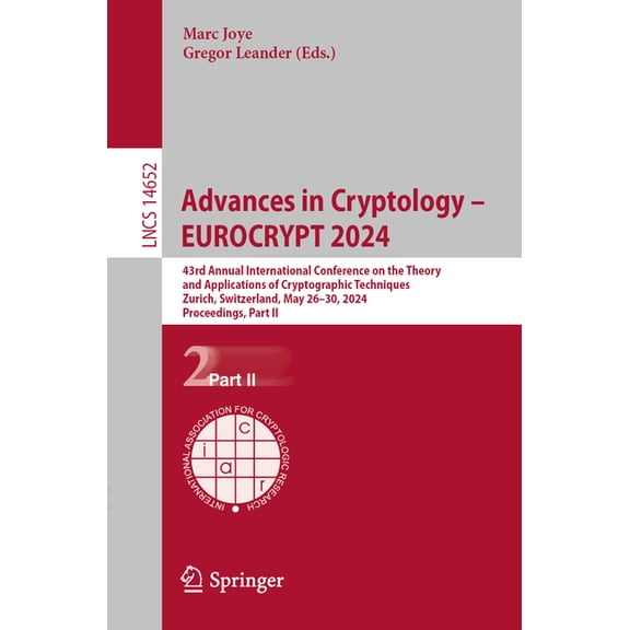 Lecture Notes in Computer Science Advances in Cryptology - Eurocrypt 2024: 43rd Annual International Conference on the Theory and Applications of Cryptogr, Book 14652, (Paperback)