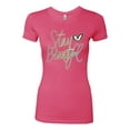 thumbnail image 2 of Stay Beautiful Positivity Quote Saying Pop Culture Womens Slim Fit Junior Tee, Hot Pink, Medium, 2 of 3