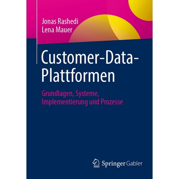 Customer-Data-Plattformen: Grundlagen, Systeme, Implementierung Und Prozesse, (Paperback)