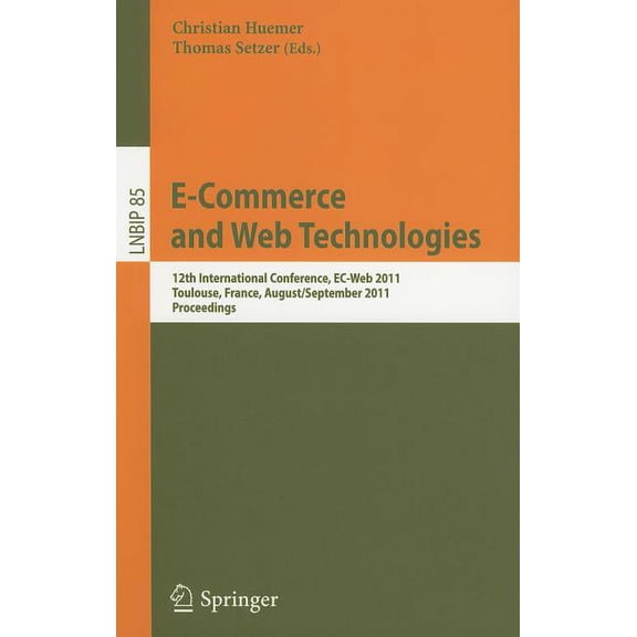 Lecture Notes in Business Information Pr E-Commerce and Web Technologies: 12th International Conference, Ec-Web 2011, Toulouse, France, August 30 - September 1, , Book 85, (Paperback)