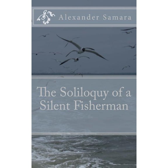 The Soliloquy of a Silent Fisherman