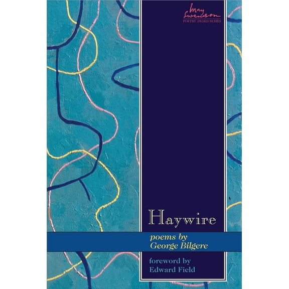 Swenson Poetry Award: Haywire : Poems (Paperback)