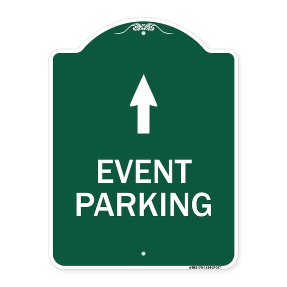 SignMission A-DES-GW-1824-24067 18 x 24 in. Designer Series Sign - Event Parking Only with Up Arrow, Green & White