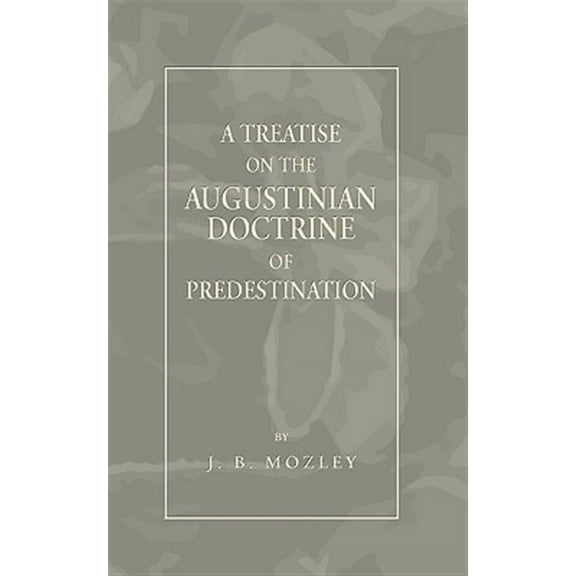 Treatise on the Augustinian Doctrine of Predestination (Paperback)