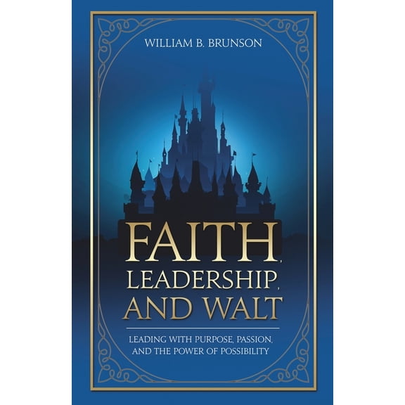 Faith, Leadership, and Walt, (Paperback)