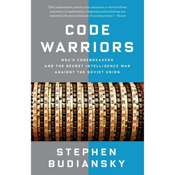 Code Warriors: Nsa's Codebreakers and the Secret Intelligence War Against the Soviet Union, (Paperback)