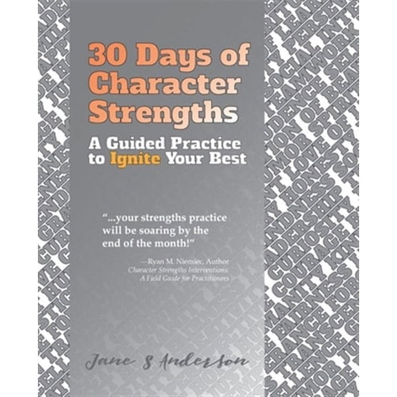 30 Days of Character Strengths: A Guided Practice to Ignite Your Best (Paperback)