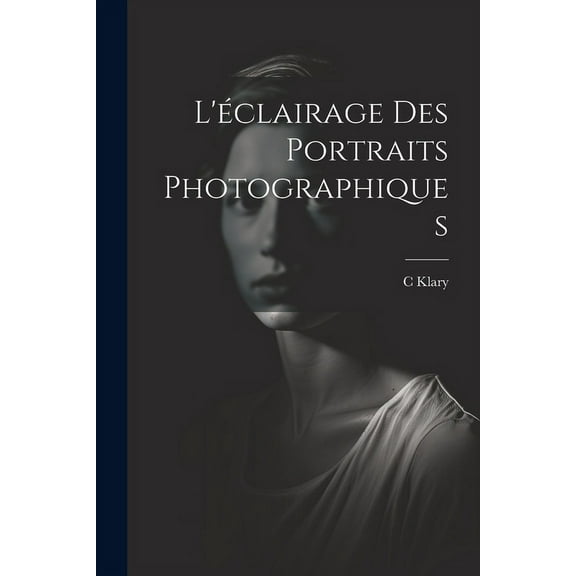 L'éclairage Des Portraits Photographiques (Paperback)