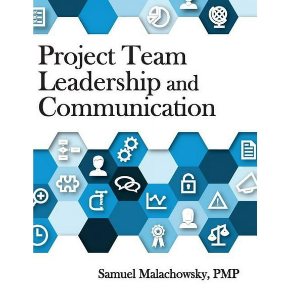 Project Team Leadership and Communication, (Hardcover)