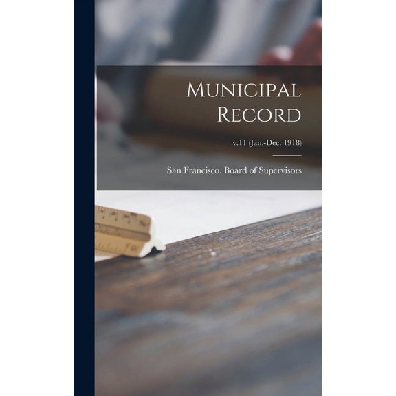 Municipal Record; v.11 (Jan.-Dec. 1918) (Hardcover)