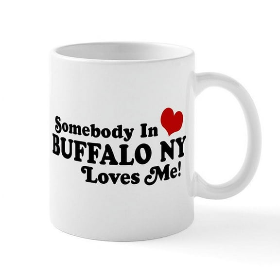 CafePress - Somebody In Buffalo NY Loves Me Mug - 11 oz Ceramic Mug - Novelty Coffee Tea Cup