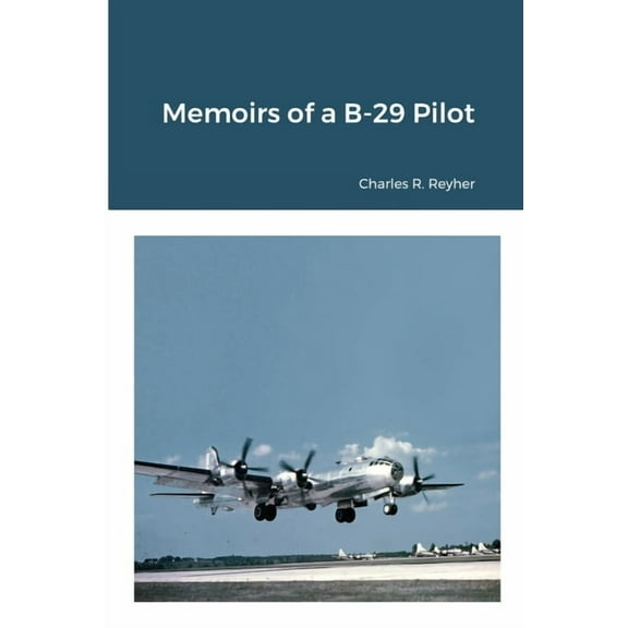 Memoirs of a B-29 Pilot, (Paperback)
