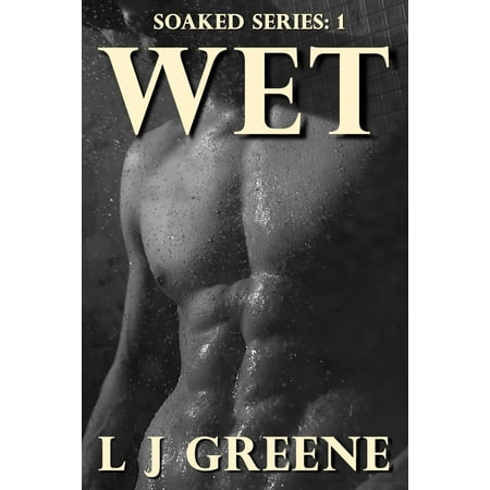 Wet: Soaked Series 1 - eBook