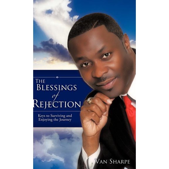 The Blessings Of Rejection, (Hardcover)