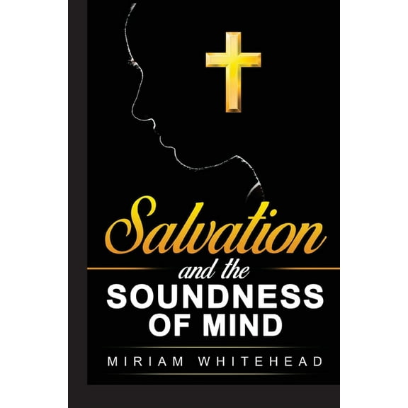 Salvation and the Soundness of Mind, (Paperback)