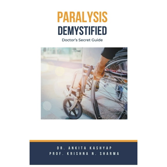 Paralysis Demystified: Doctor's Secret Guide, (Paperback)