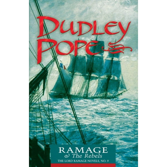 Lord Ramage Novels Ramage & the Rebels, Book 9, (Paperback)