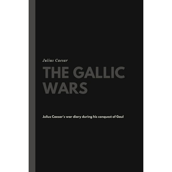 The Gallic Wars, (Paperback)