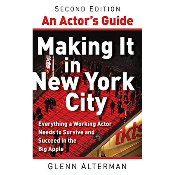 Guide d'Un Acteur: Making It à New York City (Deuxième Édition)