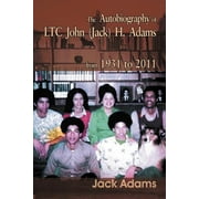 The Autobiography of Ltc John (Jack) H. Adams from 1931 to 2011 : Volume 2 (Paperback)
