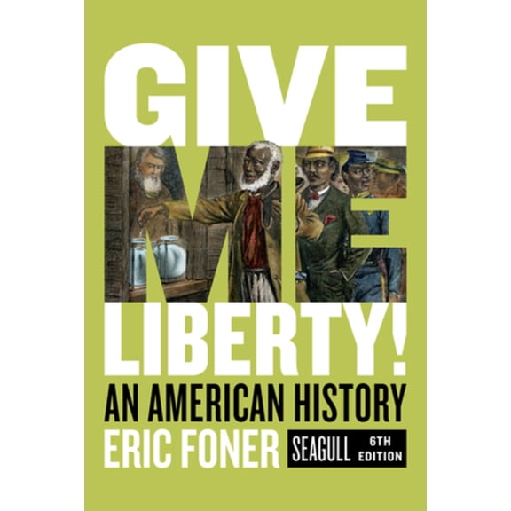 Give Me Liberty!: An American History (Other)