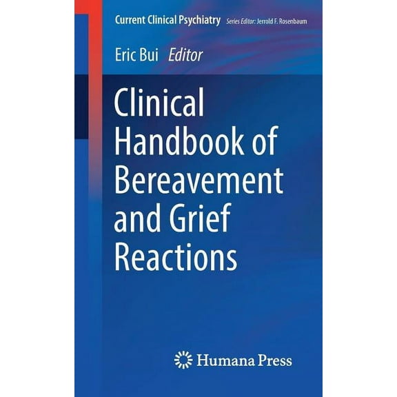 Current Clinical Psychiatry Clinical Handbook of Bereavement and Grief Reactions, (Paperback)