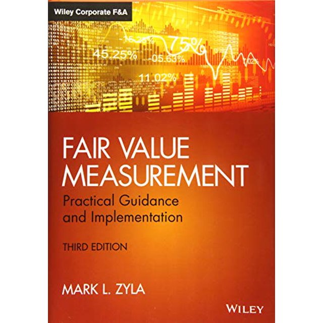 Fair Value Measurement: Practical Guidance and Implementation (Wiley Corporate F and A)