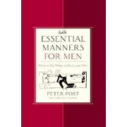 Essential Manners for Men: What to Do, When to Do It, and Why [Hardcover - Used]