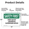 thumbnail image 2 of (2 Pack) First Aid Kit Located In Supervisor Office OSHA Safety First Sign 14 Inch X 10 Inch Indoor / Outdoor Rust-Free Aluminum Metal Signs for Workplace, Workshop, and Construction Site, 2 of 8