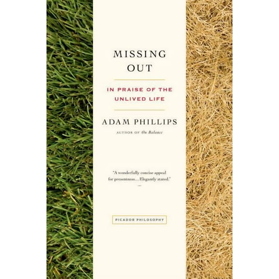 Missing Out: In Praise of the Unlived Life, (Paperback)