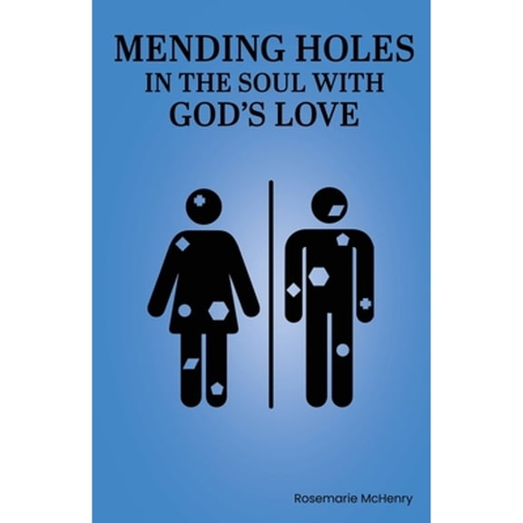 Mending Holes in the Soul With God's Love (Paperback)