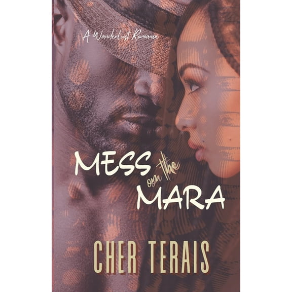 A Wanderlust Romance Mess on the Mara: A Friends-to-Lovers Romance, (Paperback)