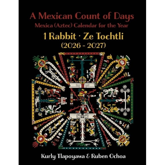 A Mexican Count of Days: Mexica (Aztec) Calendar for the Year 1 Rabbit, (Paperback)