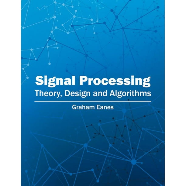 Signal Processing Theory, Design and Algorithms (Hardcover)