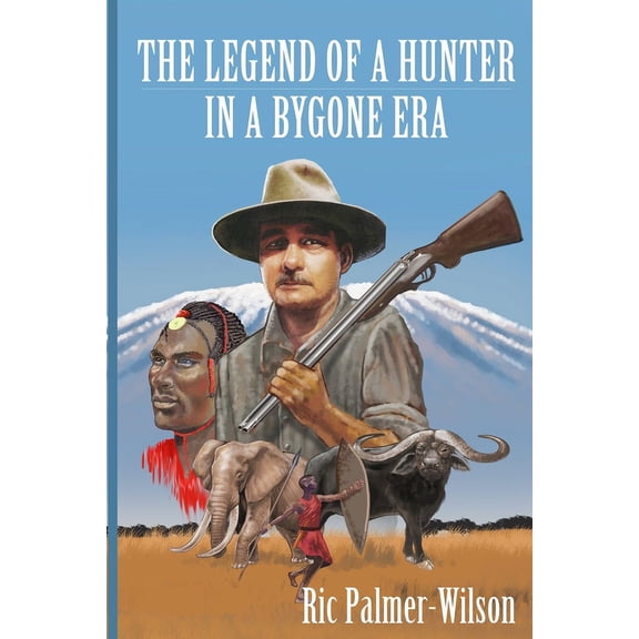 The legend of a hunter in a bygone era, (Paperback)