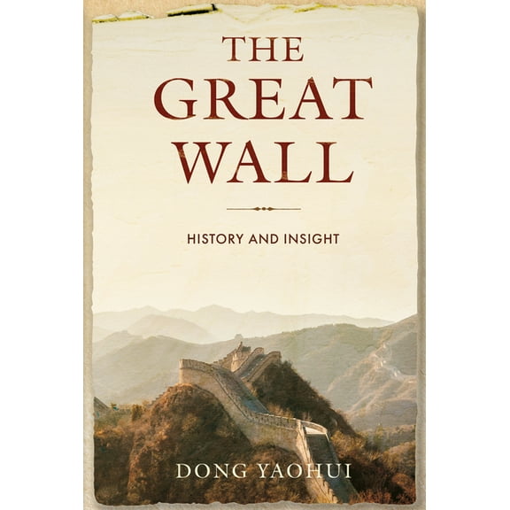 The Great Wall: History and Insight, (Hardcover)
