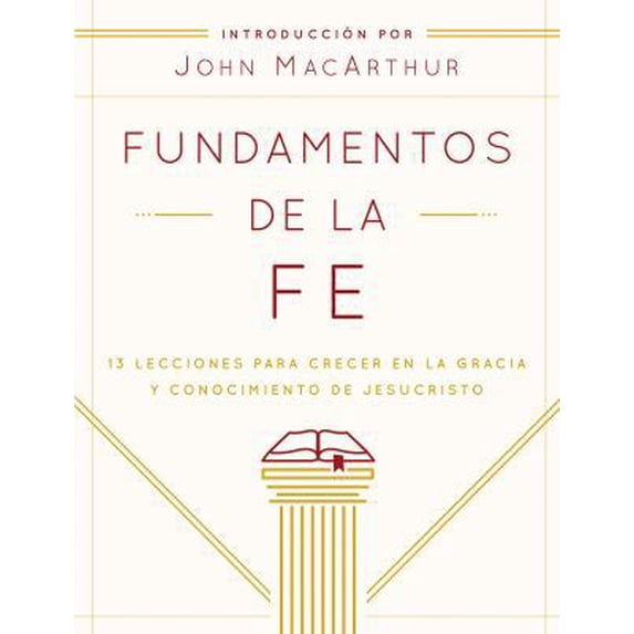 Pre-Owned Fundamentos de la Fe (Edición Estudiantil): 13 Lecciones Para Crecer En La Gracia Y Conocimiento de Jesucristo (Paperback) 0802408958 9780802408952