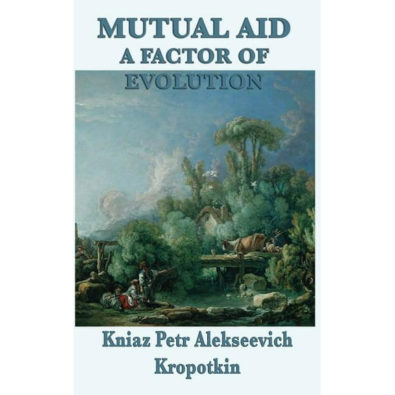 Mutual Aid a Factor of Evolution (Hardcover)